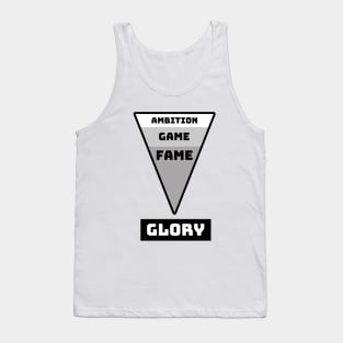 Ambition, Game, Fame, GLORY (Alternative) Tank Top